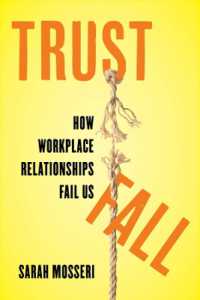 Trust Fall : How Workplace Relationships Fail Us