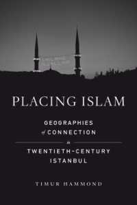Placing Islam : Geographies of Connection in Twentieth-Century Istanbul (Islamic Humanities)
