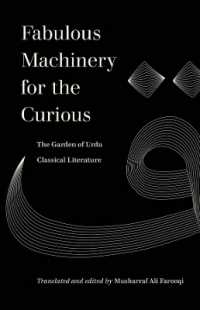 Fabulous Machinery for the Curious : The Garden of Urdu Classical Literature (World Literature in Translation)