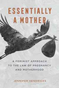 Essentially a Mother : A Feminist Approach to the Law of Pregnancy and Motherhood