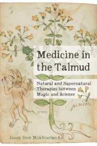 Medicine in the Talmud : Natural and Supernatural Therapies between Magic and Science