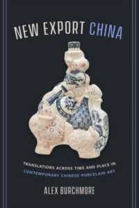 New Export China : Translations across Time and Place in Contemporary Chinese Porcelain Art