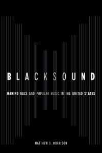 Blacksound : Making Race and Popular Music in the United States