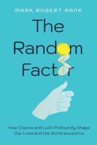 The Random Factor : How Chance and Luck Profoundly Shape Our Lives and the World around Us