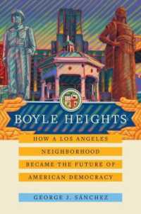 Boyle Heights : How a Los Angeles Neighborhood Became the Future of American Democracy (American Crossroads)