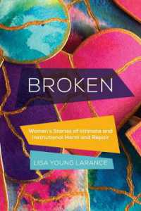 Broken : Women's Stories of Intimate and Institutional Harm and Repair (Gender and Justice)