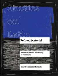 Refined Material : Petroculture and Modernity in Venezuela (Studies on Latin American Art and Latinx Art)