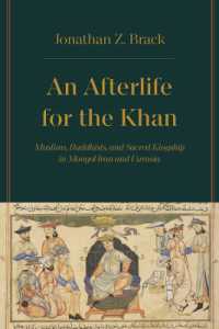An Afterlife for the Khan : Muslims, Buddhists, and Sacred Kingship in Mongol Iran and Eurasia