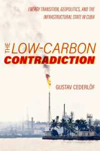 The Low-Carbon Contradiction : Energy Transition, Geopolitics, and the Infrastructural State in Cuba (Critical Environments: Nature, Science, and Politics)