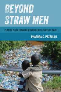 Beyond Straw Men : Plastic Pollution and Networked Cultures of Care (Environmental Communication, Power, and Culture)