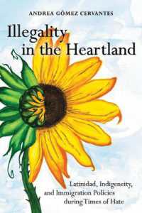 Illegality in the Heartland : Latinidad, Indigeneity, and Immigration Policies during Times of Hate
