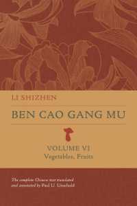 Ben Cao Gang Mu, Volume VI : Vegetables, Fruits (Ben cao gang mu: 16th Century Chinese Encyclopedia of Materia Medica and Natural History)