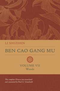 Ben Cao Gang Mu, Volume VII : Woods (Ben cao gang mu: 16th Century Chinese Encyclopedia of Materia Medica and Natural History)