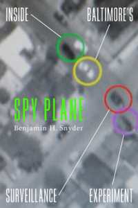Spy Plane : Inside Baltimore's Surveillance Experiment