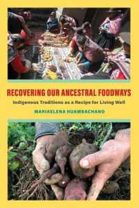 Recovering Our Ancestral Foodways : Indigenous Traditions as a Recipe for Living Well