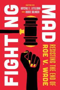 Fighting Mad : Resisting the End of Roe v. Wade (Reproductive Justice: a New Vision for the 21st Century)