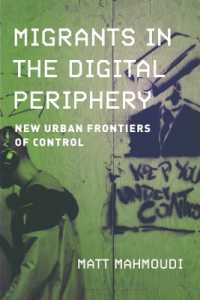 Migrants in the Digital Periphery : New Urban Frontiers of Control