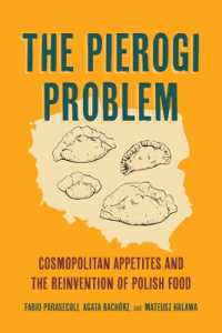 The Pierogi Problem : Cosmopolitan Appetites and the Reinvention of Polish Food (California Studies in Food and Culture)