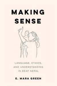 Making Sense : Language, Ethics, and Understanding in Deaf Nepal