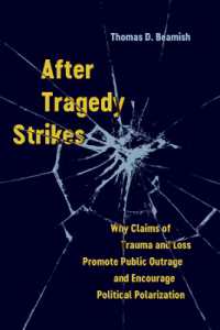 After Tragedy Strikes : Why Claims of Trauma and Loss Promote Public Outrage and Encourage Political Polarization