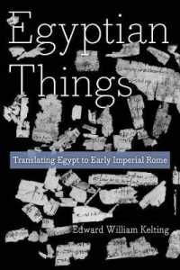 Egyptian Things : Translating Egypt to Early Imperial Rome