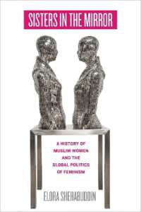 Sisters in the Mirror : A History of Muslim Women and the Global Politics of Feminism
