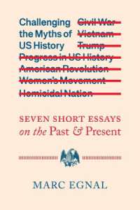 Challenging the Myths of US History : Seven Short Essays on the Past and Present
