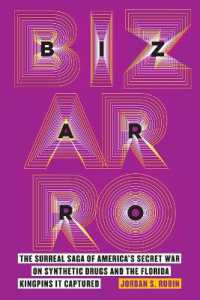 Bizarro : The Surreal Saga of America's Secret War on Synthetic Drugs and the Florida Kingpins It Captured