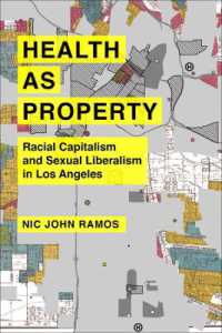 Health as Property : Racial Capitalism and Sexual Liberalism in Los Angeles (American Crossroads)