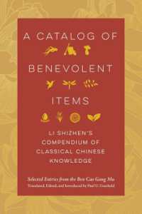 A Catalog of Benevolent Items : Li Shizhen's Compendium of Classical Chinese Knowledge