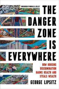 The Danger Zone Is Everywhere : How Housing Discrimination Harms Health and Steals Wealth (American Crossroads)