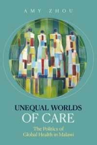 Unequal Worlds of Care : The Politics of Global Health in Malawi