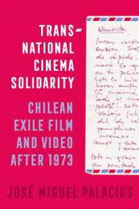Transnational Cinema Solidarity : Chilean Exile Film and Video after 1973 (Cinema Cultures in Contact)