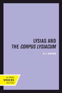 Lysias and the Corpus Lysiacum (Sather Classical Lectures)
