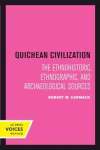 Quichean Civilization : The Ethnohistoric, Ethnographic, and Archaeological Sources