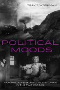 Political Moods : Film Melodrama and the Cold War in the Two Koreas (Global Korea)