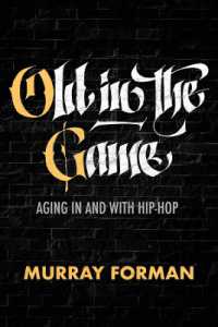 Old in the Game : Aging in and with Hip-Hop (California Series in Hip Hop Studies)