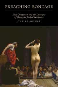 Preaching Bondage : John Chrysostom and the Discourse of Slavery in Early Christianity