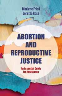 Abortion and Reproductive Justice : An Essential Guide for Resistance (Reproductive Justice: A New Vision for the 21st Century)