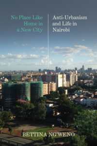 No Place Like Home in a New City : Anti-Urbanism and Life in Nairobi