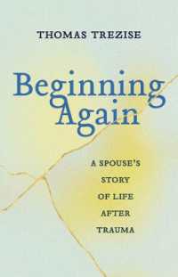 Beginning Again : A Spouse's Story of Life after Trauma