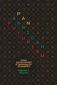 Pan-African Futurism : Ghana and the Paradox of Technology for Development