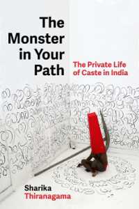 The Monster in Your Path : The Private Life of Caste in India (Atelier: Ethnographic Inquiry in the Twenty-first Century)