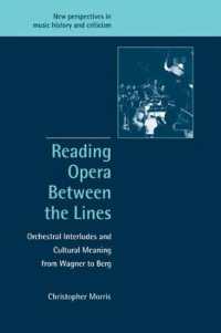 オペラの行間を読む<br>Reading Opera between the Lines : Orchestral Interludes and Cultural Meaning from Wagner to Berg (New Perspectives in Music History and Criticism)