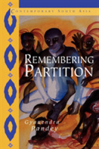 Remembering Partition : Violence, Nationalism and History in India (Contemporary South Asia)