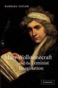 メアリ・ウルストンクラフトとフェミニズムの想像力<br>Mary Wollstonecraft and the Feminist Imagination (Cambridge Studies in Romanticism)