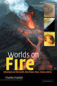 地球、月、火星、木星、イオ上の火山<br>Worlds on Fire : Volcanoes on the Earth, the Moon, Mars, Venus and Io