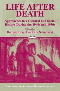 Life after Death : Approaches to a Cultural and Social History of Europe during the 1940s and 1950s (Publications of the German Historical Institute)