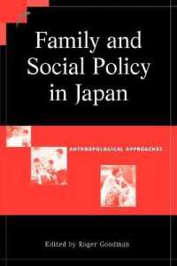 日本の家族・社会政策：人類学的アプローチ<br>Family and Social Policy in Japan : Anthropological Approaches (Contemporary Japanese Society)