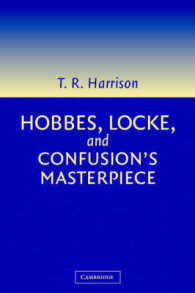 Hobbes, Locke, and Confusion's Masterpiece : An Examination of Seventeenth-Century Political Philosophy
